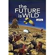 The Future is Wild ~ Tim White