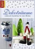 Dekotraeume - Liebevoll Genaehtes fuer den Winter