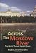 Across the Moscow River: The World Turned Upside Down (Wiley Series in Probability and Statistics)
