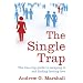 The Single Trap: The Two-step Guide to Escaping it and Finding Lasting Love