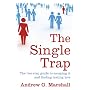 The Single Trap: The Two-step Guide to Escaping it and Finding Lasting Love