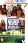 Guide to Owning an Aging Dog: Puppy Care, Grooming, Training, History, Health, Breed Standard