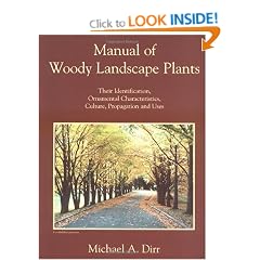 Manual of Woody Landscape Plants: Their Identification, Ornamental Characteristics, Culture, Propagation and Uses