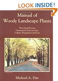 Manual of Woody Landscape Plants: Their Identification, Ornamental Characteristics, Culture, Propagation and Uses
