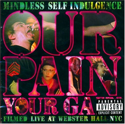CD-Charts   : Mindless Self Indulgence - Our Pain Your Gain
