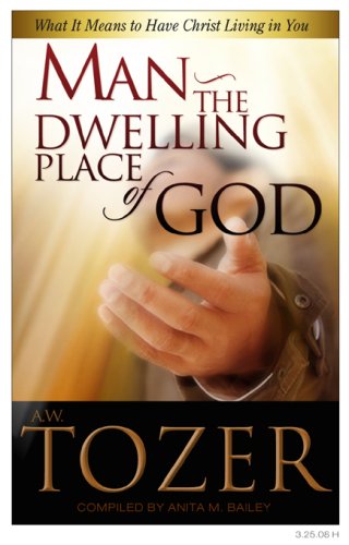 Man: The Dwelling Place of God under Tozer, A.W. in The Books Store