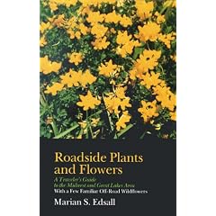 Roadside Plants and Flowers: A Traveler's Guide to the Midwest and Great Lakes Area: A Traveler's Guide to the Midwest and Great Lakes Area : with a Few Familiar Off-Road Wildflowers