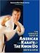 The Complete Guide to American Karate and Tae Kwon Do