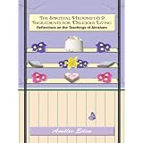 The Spiritual Hedonista's 9 Ingredients for Delicious Living: Reflections on the Teachings of Abraham