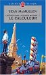 Les Ames dans la Grande Machine, Tome 1 : Le Calculeur