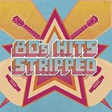 80's Hits Stripped
