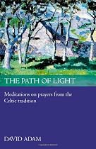 The Path of Light: Meditations on Prayers from the Celtic Tradition