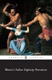 Womens Indian Captivity Narratives (Penguin Classics)