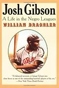 Josh Gibson: A Life in the Negro Leagues