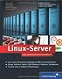 Linux-Server: Das Administrationshandbuch (Galileo Computing)