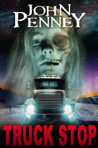 Truck Stop [Kindle Edition] by John Penney