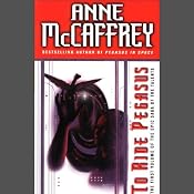 To Ride Pegasus | [Anne McCaffrey]