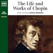 The Life and Works of Chopin | [Jeremy Siepmann]