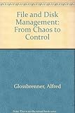 File & disk management : from chaos to control
