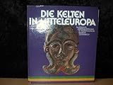 Die Kelten in Mitteleuropa, Kultur und Wirtschaft 1.Mai - 30. Sept. 1980. Salzburger Landesausstellung im Keltenmuseum Hallein �strreich - 