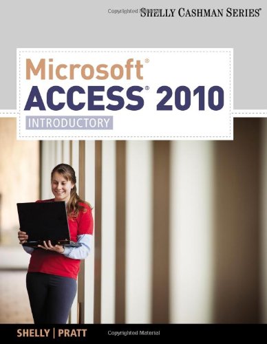 Microsoft Access 2010: Introductory (Available Titles Skills Assessment Manager (SAM) - Office 2010)