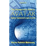 The Ultimate Fan's Guide to Avatar, James Cameron's epic movie (Unauthorized)