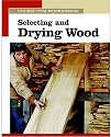 Selecting and Drying Wood (New Best of Fine Woodworking)