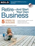 Retire - And Start Your Own Business: Five Steps to Success