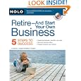 Retire - And Start Your Own Business: 5 Steps to Success [With CDROM] (Retire & Start Your Own Business: 5 Steps to Success (W/CD))'