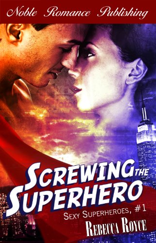  Screwing the Superhero (Sexy Superheroes)