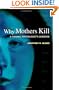 Why Mothers Kill: A Forensic Psychologist's Casebook