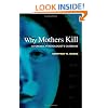 Why Mothers Kill: A Forensic Psychologist's Casebook
