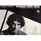 David Amram: Havana New York - The Historic U.S.-Cuban Musical Exchange of 1977 by  David Amram, Los Papines, Thad Jones, Candido, and Pepper Adams 