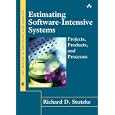Estimating Software-Intensive Systems: Projects, Products, and Processes (SEI Series in Software Engineering)