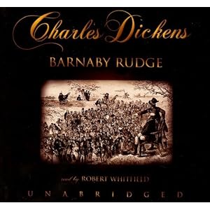 Barnaby Rudge by Dickens, Charles, read by: Whitfield, and Robert