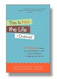 This Is Not The Life I Ordered - 50 Ways To Keep Your Head Above Water When Life Keeps Dragging You Down