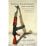 koran kalashnikov and laptop the neo taliban insurgency in afghanistan 2002 2007
