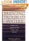 Bridging Troubled Waters : Conflict Resolution From the Heart