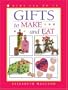 Gifts to Make and Eat (Kids Can Do It)