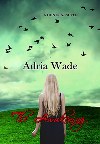 The Awakening (The Huntress Series Book 2), by Adria Wade