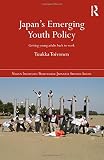Japan's emerging youth policy : getting young adults back to work