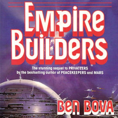 Empire Builders (The Grand Tour #3) [AUDIBLE RIP] - Ben Bova