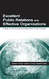 Excellent Public Relations and Effective Organizations: A Study of Communication Management in Three Countries (Leas Communication Series)