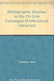 Bibliographic displays in the online catalog