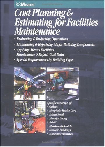 Cost Planning and Estimating for Facilities Maintenance - R.S. Means Company - RS-67314 - ISBN: 0876294190 - ISBN-13: 9780876294192