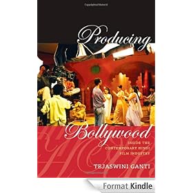 Producing Bollywood: Inside the Contemporary Hindi Film Industry