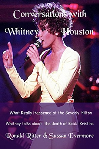 Conversations with Whitney Houston, What Really Happened At The Beverly Hilton