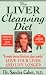 Liver Cleansing Diet: Love Your Liver and Live Longer
