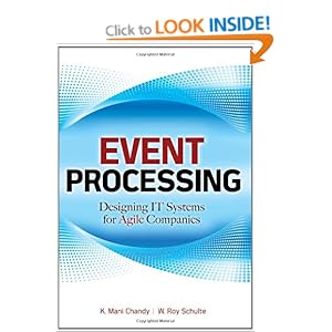 Event Processing: Designing IT Systems for Agile Companies K. Chandy and W. Schulte