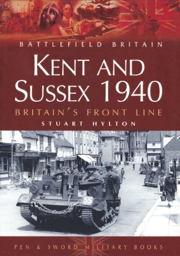 Kent and Sussex 1940: Britain's Frontline (Battleground)